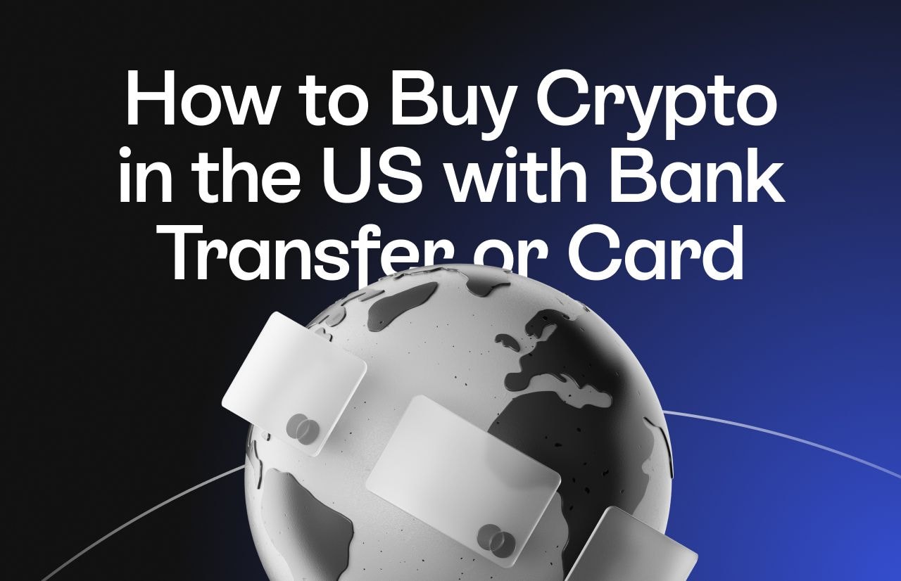 How to Buy Crypto in the US with Bank Transfer or Card
