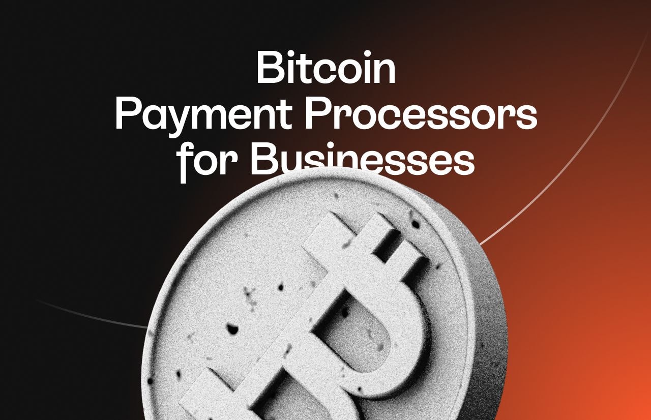 6 Best Bitcoin Payment Processors for Businesses 