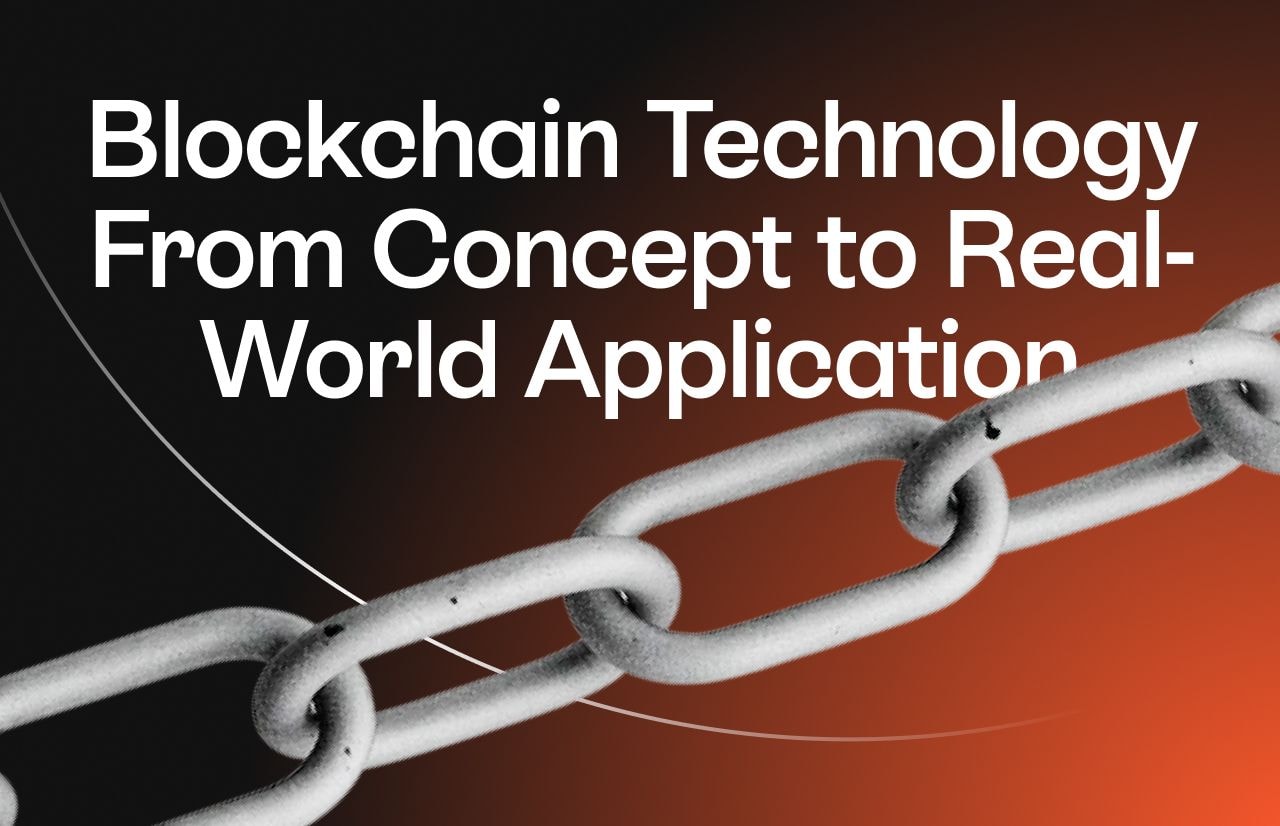 Blockchain Technology From Concept to Real-World Application