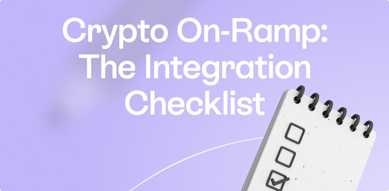 The Crypto On-Ramp Integration Checklist for Product Teams