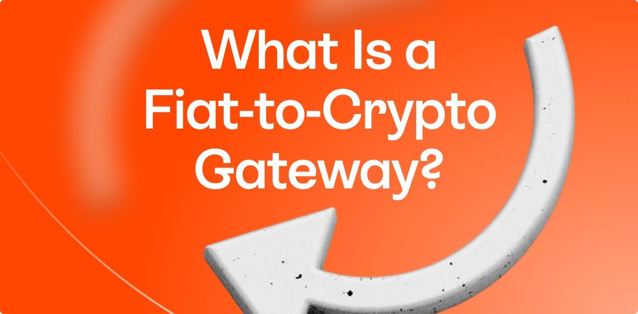 What Is a Fiat-to-Crypto Gateway? How Mercuryo Powers On-Ramp Payments